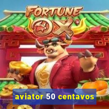 aviator 50 centavos